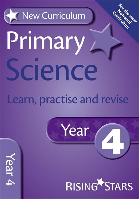 New Curriculum Primary Science Learn, Practise and Revise Year 4 (RS Primary New Curr Learn, Practise, Revise) Paperback – 29 Nov. 2013