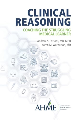 Clinical Reasoning: Coaching the Struggling Medical Learner