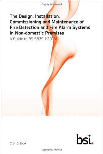 Buy The Design, Installation, Commissioning and Maintenance of Fire Detection and Fire Alarm Systems in Non-domestic Premises: A Guide to BS 5839-1:2013 — BookShops.in