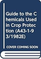 Guide to the Chemicals Used in Crop Protection (A43-1-93/1982E) 066011111X Book Cover