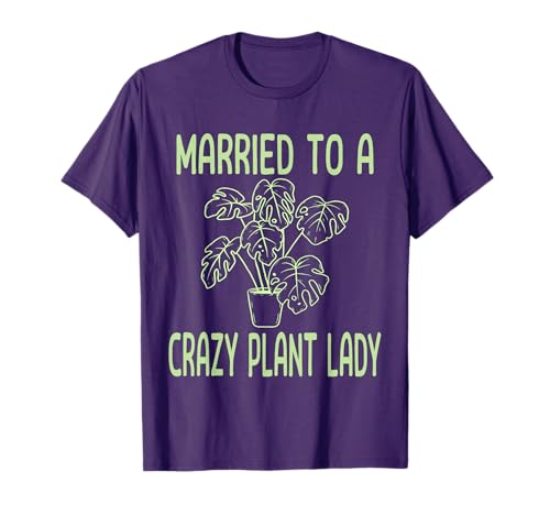 Plant Lady Wife Married To Husband Gardener Gardening Funny T-Shirt