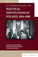 A Companion to Political Institutions in Poland, 1944-1989 3506796739 Book Cover