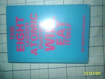 Paperback The Eight Legged Atomic Dustbin Will Eat Itself Book