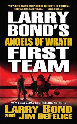 First Team: Angels of Wrath (Larry Bond's First Team Book 2)