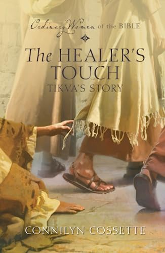 The Healer's Touch: Tikva's Story (By: Connilyn Cossette)