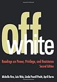 Off White: Readings on Power, Privilege, and Resistance