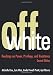 Off White: Readings on Power, Privilege, and Resistance