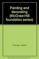 Painting and decorating (McGraw-Hill foundation series) B0007IWFJE Book Cover