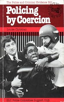 Paperback POLICING BY COERCION: THE POLICE AND CRIMINAL EVIDENCE BILL (DISCUSSION PAPER) [Unqualified] Book