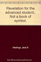 Revelation for the advanced student;: Not a book of symbol, B00072KBKA Book Cover