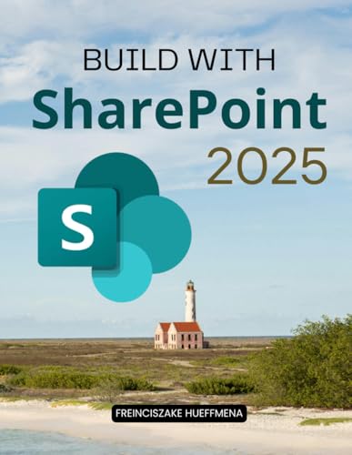 Build with SharePoint 2025: Pages, Permissions & Automation (Unofficial Guide)