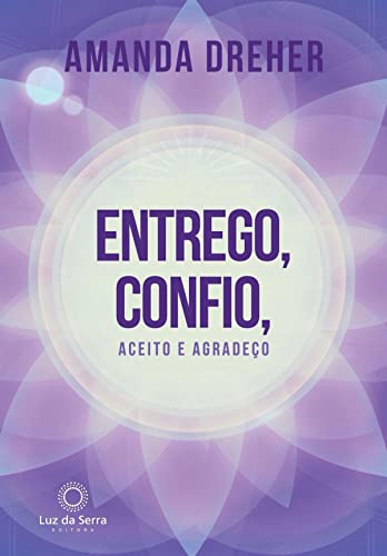 Entrego, Confio, Aceito e Agradeço