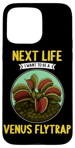 Venus Flytraps Next Life i want to be a Venus Flytrap Case for iPhone 15 Pro Max