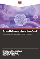 Exanthèmes chez l'enfant: Manifestation clinique, diagnostic et traitement (French Edition) 6203892017 Book Cover