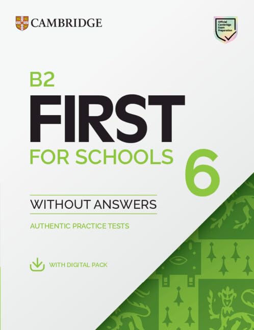  B2 First for Schools 6 Student\'s Book without Answers with Digital Pack: Authentic Practice Tests