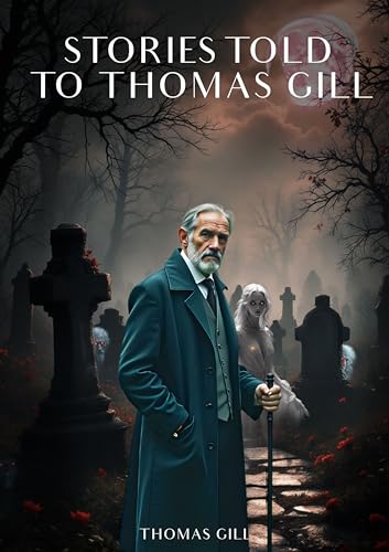 Stories Told To Thomas Gill