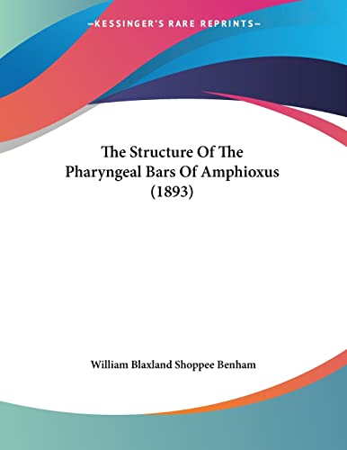 The Structure Of The Pharyngeal Bars Of Amphioxus (1893)
