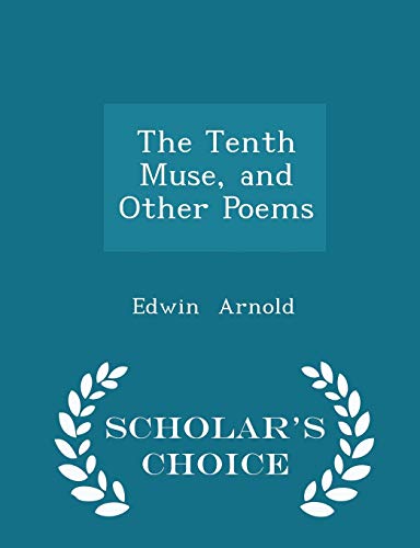 The Tenth Muse, and Other Poems - Scholar's Cho... 1298267048 Book Cover
