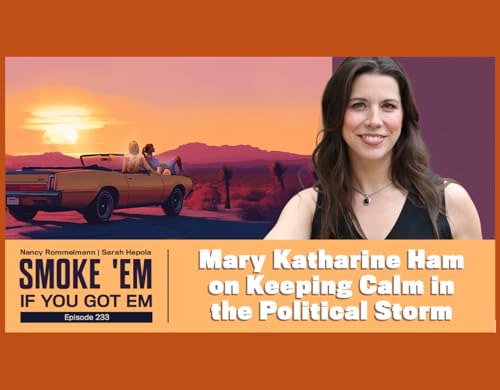 233. Mary Katharine Ham on Keeping Calm in the Political Storm cover art