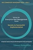 Solving the Enterprise Risk Management Puzzle: Secrets to Successful Implementation (Risk Commentary Management Series)
