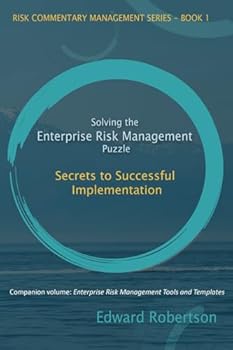 Paperback Solving the Enterprise Risk Management Puzzle: Secrets to Successful Implementation (Risk Commentary Management Series) Book