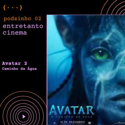 Avatar: Caminho da &Aacute;gua (podizinho #02)
