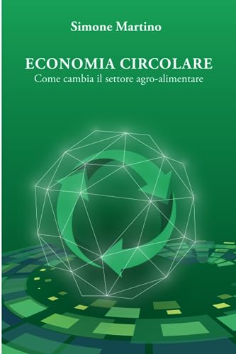 ECONOMIA CIRCOLARE: Come cambia il settore agro-alimentare