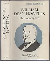 William Dean Howells: The Friendly Eye 0195006496 Book Cover