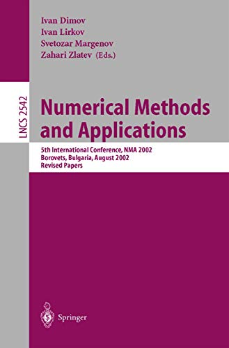 Numerical Methods and Applications: 5th International Conference, NMA 2002, Borovets, Bulgaria, August 20-24, 2002, Revised Papers (Lecture Notes in Computer Science, 2542)