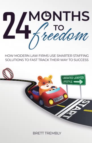 24 Months to Freedom: How Modern Law Firms Use Smarter Staffing Solutions to Fast Track Their Way to Success