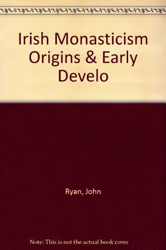 Irish Monasticism Origins & Early Develo B000Q9RCDS Book Cover