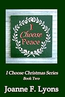 I Choose Peace (I Choose Christmas) 1973833158 Book Cover