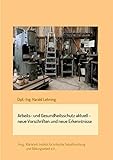  Arbeits- und Gesundheitsschutz aktuell - neue Vorschriften und neue Erkenntnisse