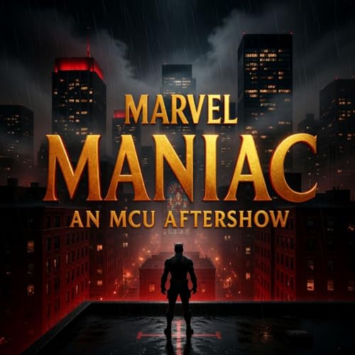 Marvel Maniac: an MCU Aftershow Podcast Por Eric Sequeira arte de portada