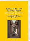 Tempel – Ritus – Kult im Antiken Orient: Forschungssymposion zu Ehren von Norbert Nebes (Sabaica et Æthiopica: Schriften der Forschungsstelle Antikes ... an der Friedrich-Schiller-Universität Jena)