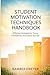 Student Motivation Techniques Handbook: Effective Strategies for Focus, Confidence, and school Success