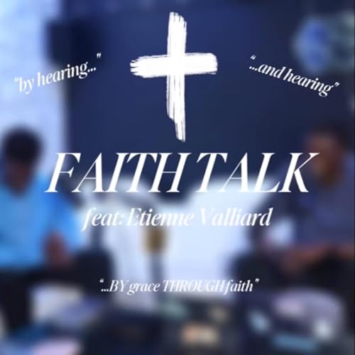Ep. 11: FAITH TALK w/ Etienne Veillard