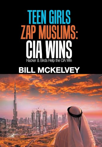 Teen Girls Zap Muslims: Cia Wins: Hacker & Birds Help the Cia Win
