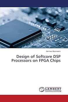Paperback Design of Softcore DSP Processors on FPGA Chips Book