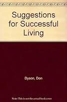 Suggestions for Successful Living: Positive Ideas for the Seven Areas of Life 0964018705 Book Cover
