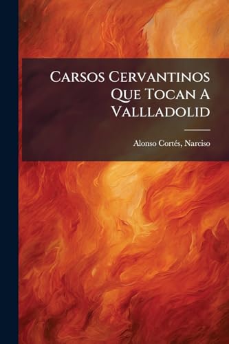 Carsos Cervantinos Que Tocan A Vallladolid (Spanish Edition)
