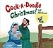 Cock-A-Doodle Christmas!