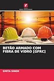  BETÃO ARMADO COM FIBRA DE VIDRO [GFRC]