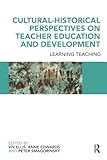 Cultural-Historical Perspectives on Teacher Education and Development: Learning Teaching