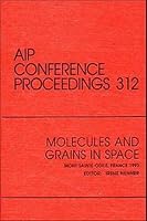 Molecules and Grains in Space 50th International Meeting of Physical Chemistry: Proceedings of the Conference held in Mont Sainte-Odile, France, September 1993 1563963558 Book Cover