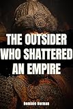 The Outsider Who Shattered an Empire (Untold Chinese History - Tang Dynasty)