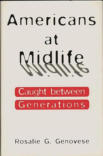 Americans at Midlife: Caught between Generations
