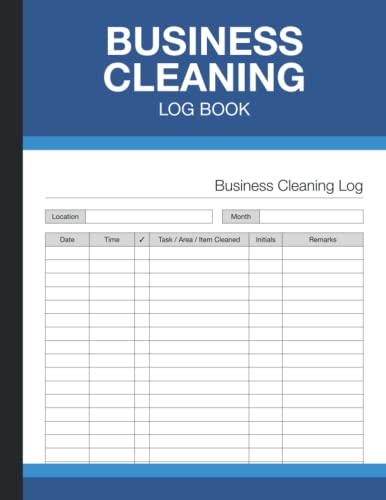 Business Cleaning Log Book: Daily Checklist Schedule for Office, Restaurant,