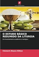 O Estudo Básico Resumido Da Liturgia 6205363712 Book Cover