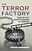 The Terror Factory: Inside the FBI's Manufactured War on Terrorism: The ISIS Edition